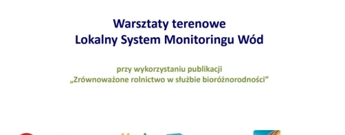 Warsztaty terenowe Lokalny System Monitoringu Wód przy wykorzystaniu publikacji „Zrównoważone rolnictwo w służbie bioróżnorodności”