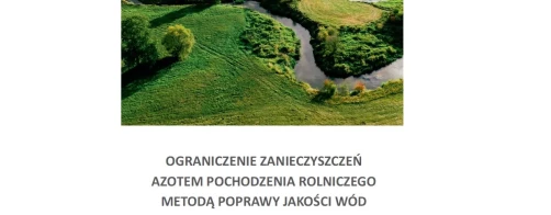 Raport ewaluacyjny - projektu Ograniczenie zanieczyszczenia azotem pochodzenia rolniczego metodą poprawy jakości wód