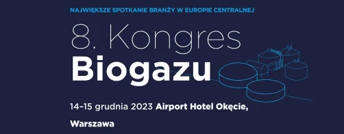 8. Kongres Biogazu, Airport Hotel Okęcie, Warszawa 14-15 Grudnia 2023