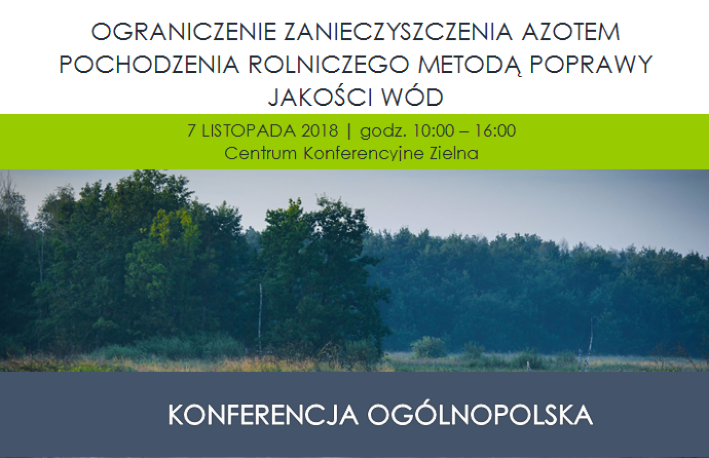 Materiały konferencyjne - Warszawa - 7 XI 2018 - Ograniczenie zanieczyszczenia azotem pochodzenia rolniczego metodą poprawy jakości wód