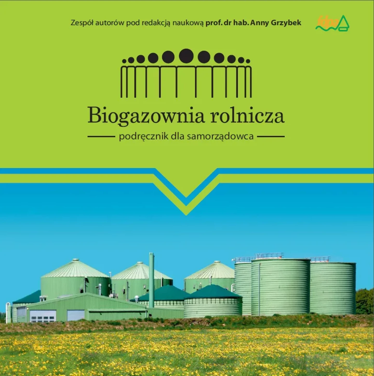 Biogazownia rolnicza – podręcznik dla samorządowca