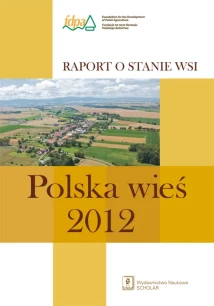 Polska wieś 2012. Raport o stanie wsi