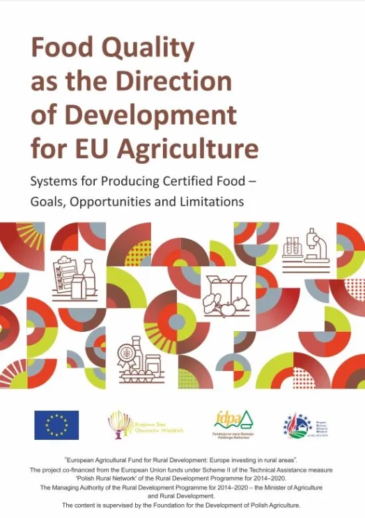 Food Quality as the Direction of Development for EU Agriculture Systems for Producing Certified Food – Goals, Opportunities and Limitations - a summary
