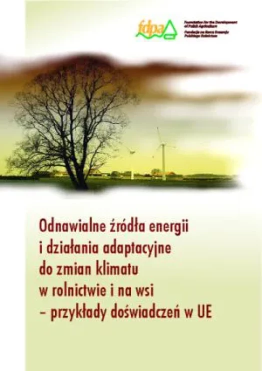 Odnawialne źródła energii i działania adaptacyjne do zmian klimatu w rolnictwie i na wsi – przykłady doświadczeń w UE