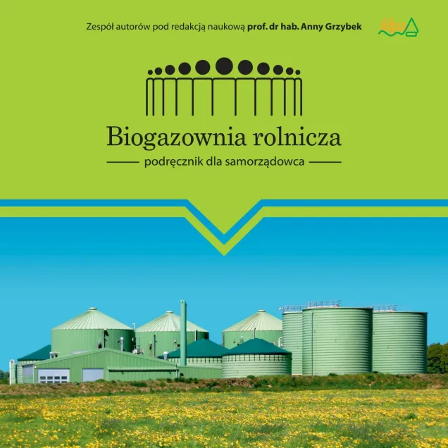 Biogazownia rolnicza - podręcznik dla samorządowca